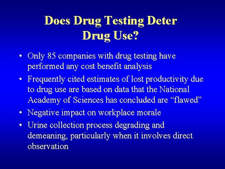 Does Drug Testing Deter Drug Use? • Only 85 companies with drug testing have