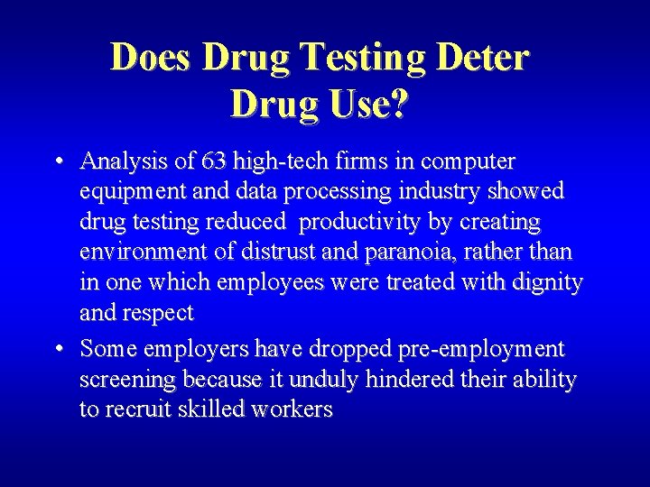 Does Drug Testing Deter Drug Use? • Analysis of 63 high-tech firms in computer