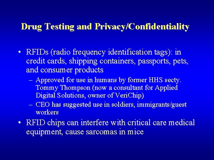 Drug Testing and Privacy/Confidentiality • RFIDs (radio frequency identification tags): in credit cards, shipping