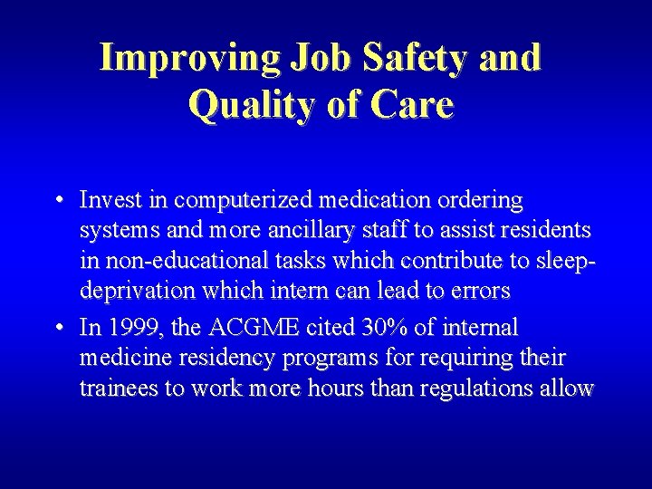 Improving Job Safety and Quality of Care • Invest in computerized medication ordering systems