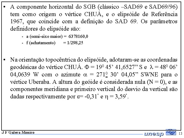  • A componente horizontal do SGB (clássico –SAD 69 e SAD 69/96) tem