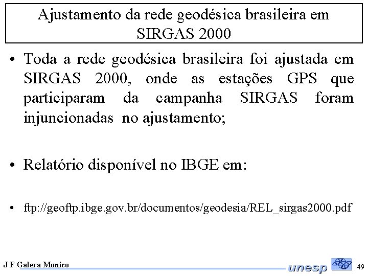 Ajustamento da rede geodésica brasileira em SIRGAS 2000 • Toda a rede geodésica brasileira