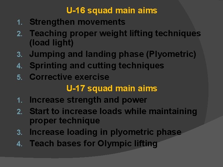 1. 2. 3. 4. 5. 1. 2. 3. 4. U-16 squad main aims Strengthen
