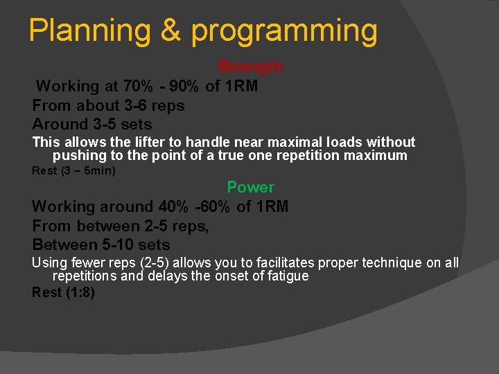 Planning & programming Strength Working at 70% - 90% of 1 RM From about