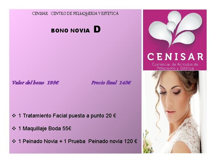 CENISAR CENTRO DE PELUQUERIA Y ESTETICA BONO NOVIA Valor del bono 195€ D Precio