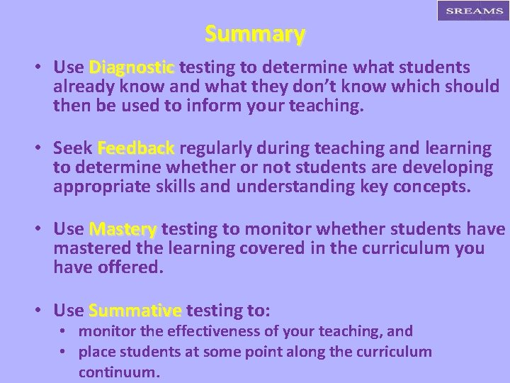 Summary • Use Diagnostic testing to determine what students already know and what they Summary • Use Diagnostic testing to determine what students already know and what they