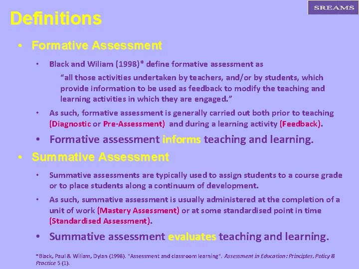 Definitions • Formative Assessment • Black and Wiliam (1998)* define formative assessment as “all