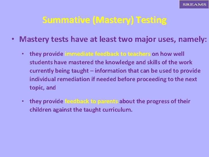 Summative (Mastery) Testing • Mastery tests have at least two major uses, namely: • Summative (Mastery) Testing • Mastery tests have at least two major uses, namely: •