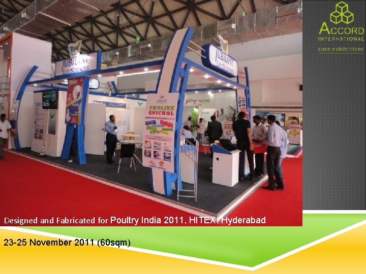 Designed and Fabricated for Poultry India 2011, HITEX, Hyderabad 23 -25 November 2011 (60