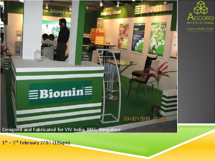 Designed and Fabricated for VIV India, BIES, Bangalore 1 st – 3 rd February