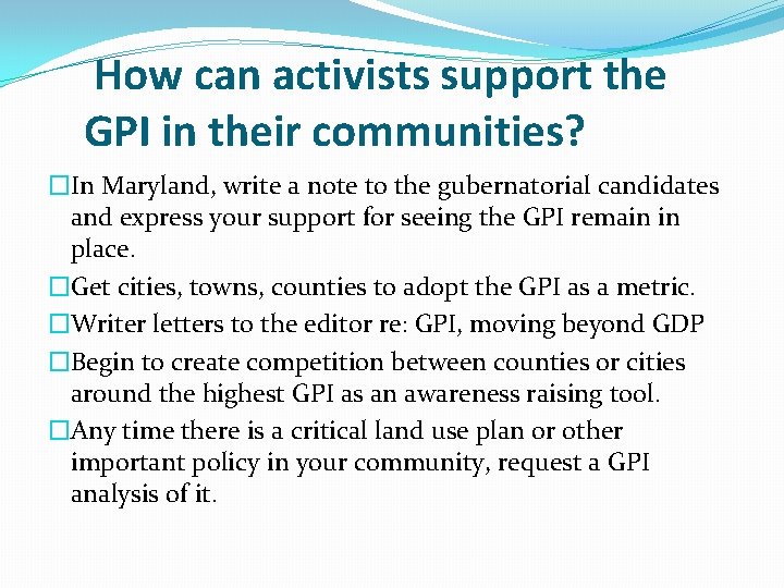 How can activists support the GPI in their communities? �In Maryland, write a note
