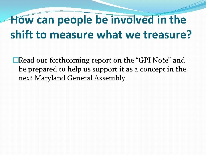 How can people be involved in the shift to measure what we treasure? �Read