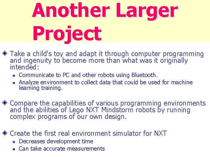 Another Larger Project Take a child's toy and adapt it through computer programming and