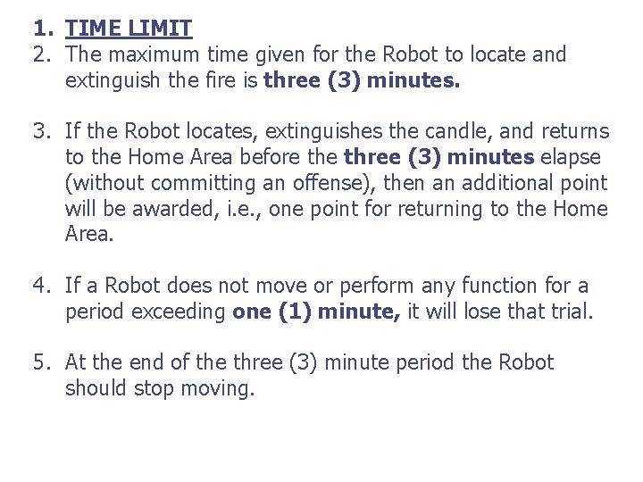 1. TIME LIMIT 2. The maximum time given for the Robot to locate and