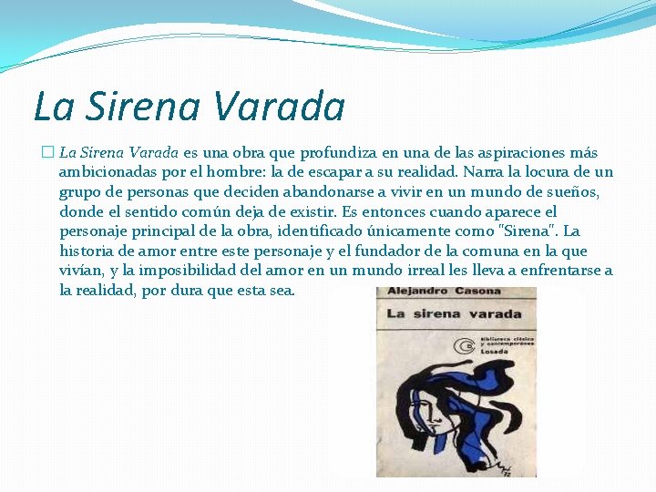 La Sirena Varada � La Sirena Varada es una obra que profundiza en una
