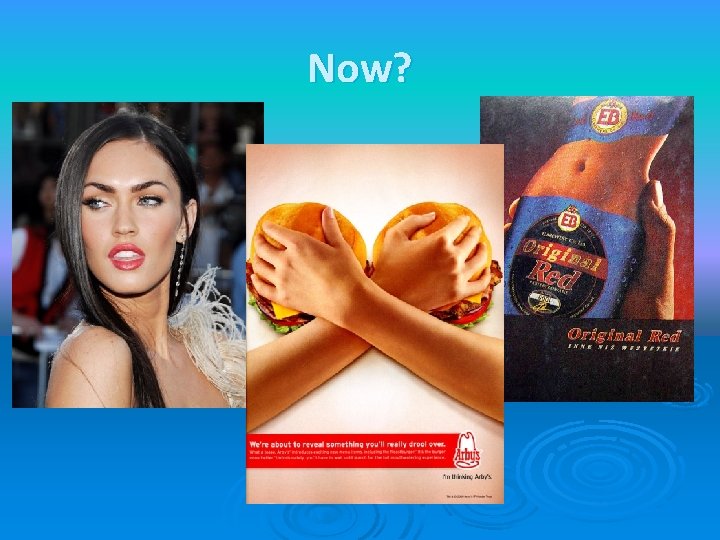 Now? 