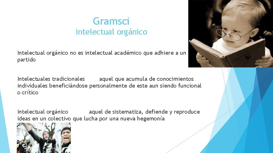 Gramsci intelectual orgánico Intelectual orgánico no es intelectual académico que adhiere a un partido