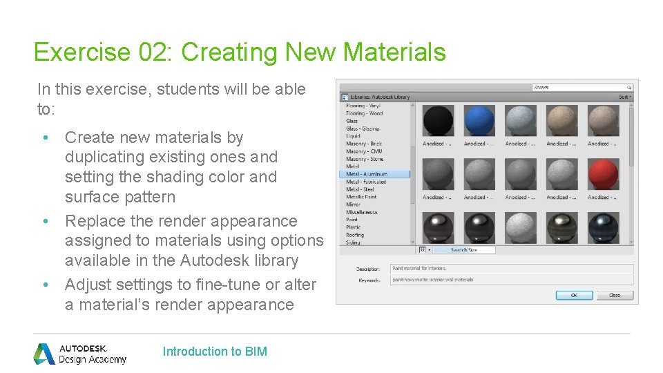 Exercise 02: Creating New Materials In this exercise, students will be able to: •