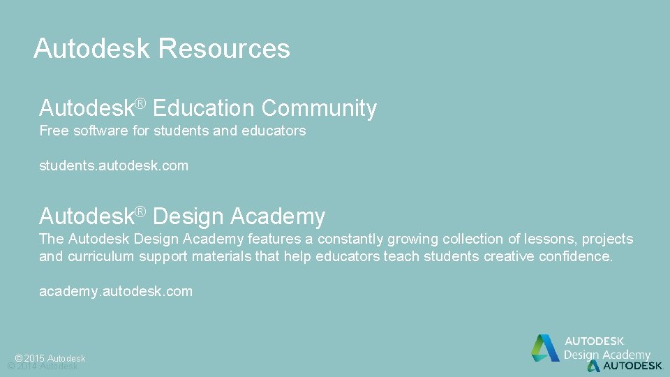 Autodesk Resources Autodesk® Education Community Free software for students and educators students. autodesk. com