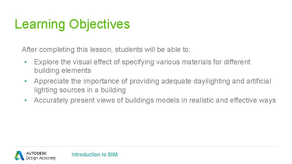 Learning Objectives After completing this lesson, students will be able to: • Explore the