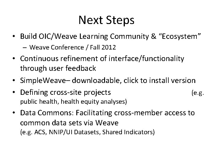 Next Steps • Build OIC/Weave Learning Community & “Ecosystem” – Weave Conference / Fall