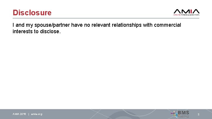 Disclosure I and my spouse/partner have no relevant relationships with commercial interests to disclose.