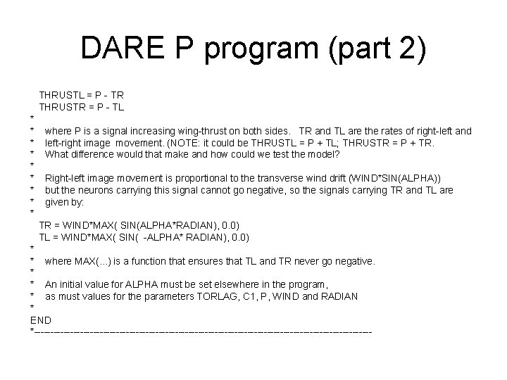 DARE P program (part 2) THRUSTL = P - TR THRUSTR = P -