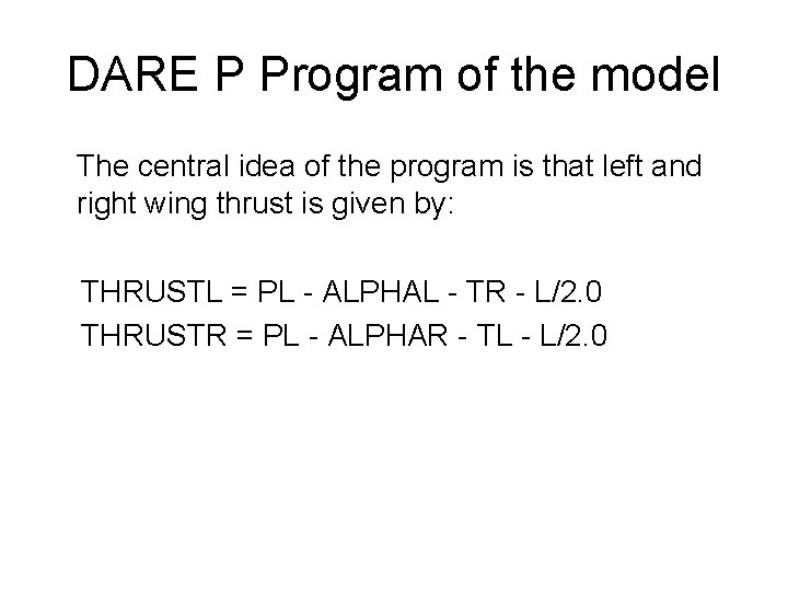 DARE P Program of the model The central idea of the program is that