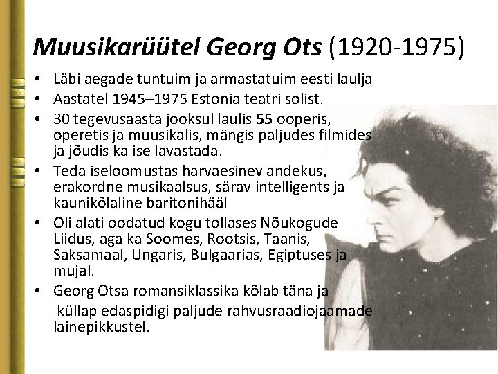 Muusikarüütel Georg Ots (1920 -1975) • Läbi aegade tuntuim ja armastatuim eesti laulja •