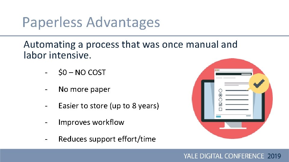 Paperless Advantages Automating a process that was once manual and labor intensive. - $0