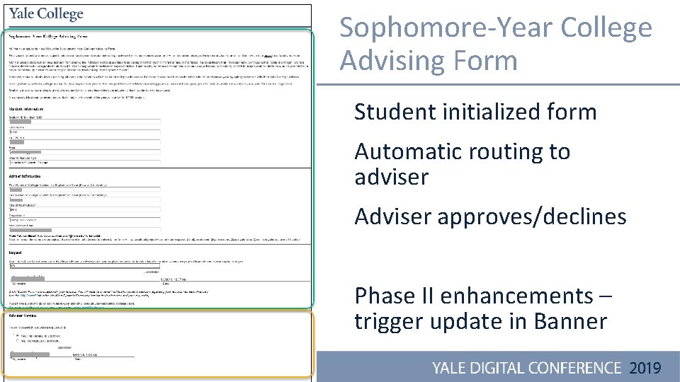 Sophomore-Year College Advising Form Student initialized form Automatic routing to adviser Adviser approves/declines Phase