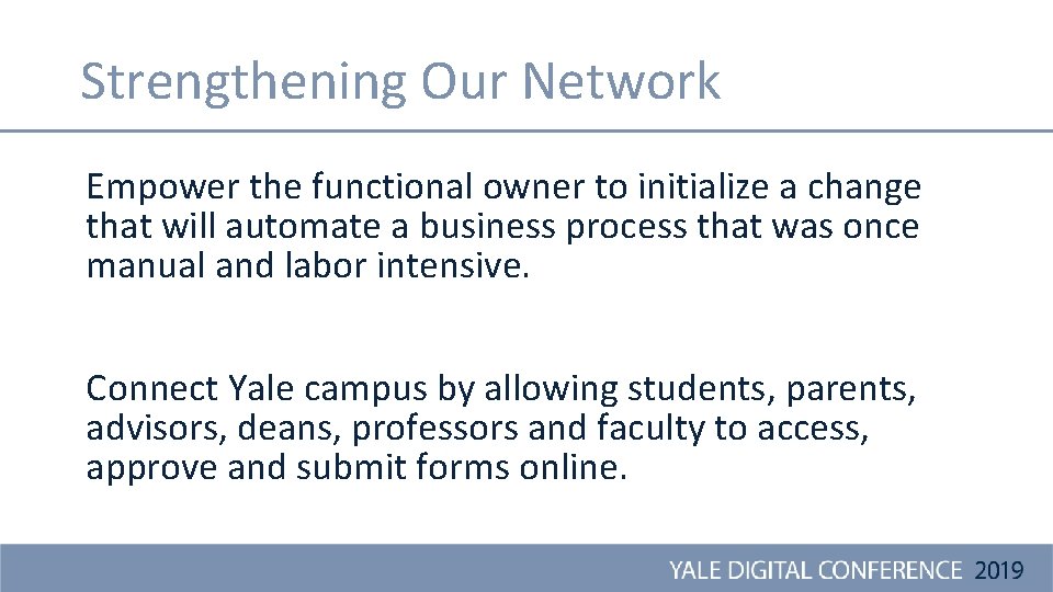 Strengthening Our Network Empower the functional owner to initialize a change that will automate