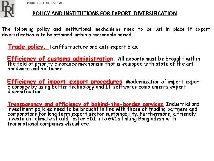 POLICY RESEARCH INSTITUTE POLICY AND INSTITUTIONS FOR EXPORT DIVERSIFICATION The following policy and institutional