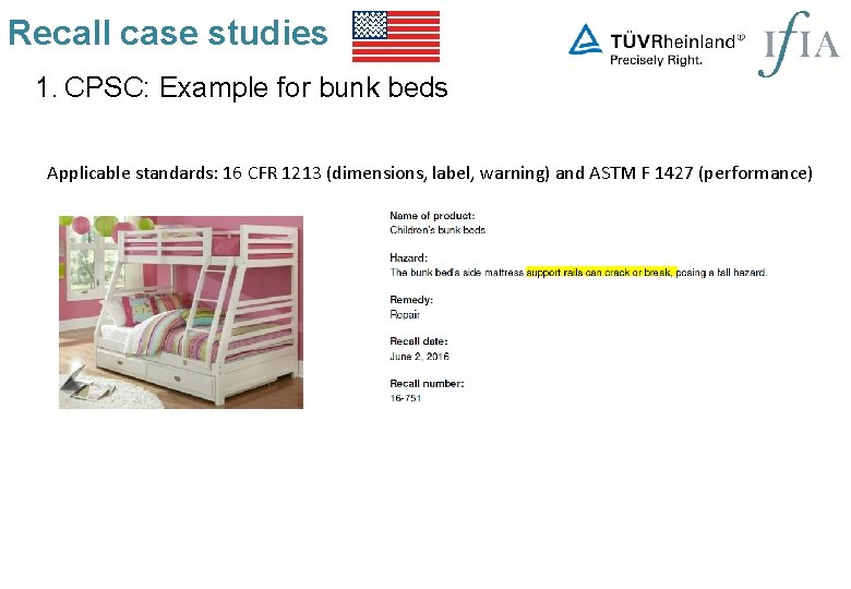 Recall case studies 1. CPSC: Example for bunk beds Applicable standards: 16 CFR 1213