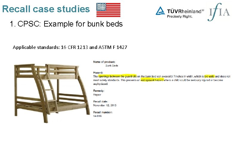 Recall case studies 1. CPSC: Example for bunk beds Applicable standards: 16 CFR 1213