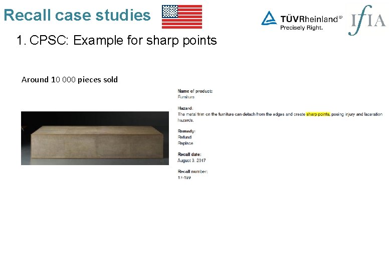 Recall case studies 1. CPSC: Example for sharp points Around 10 000 pieces sold