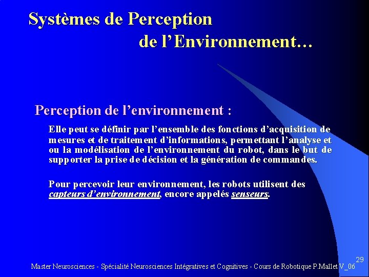 Systèmes de Perception de l’Environnement… Perception de l’environnement : Elle peut se définir par