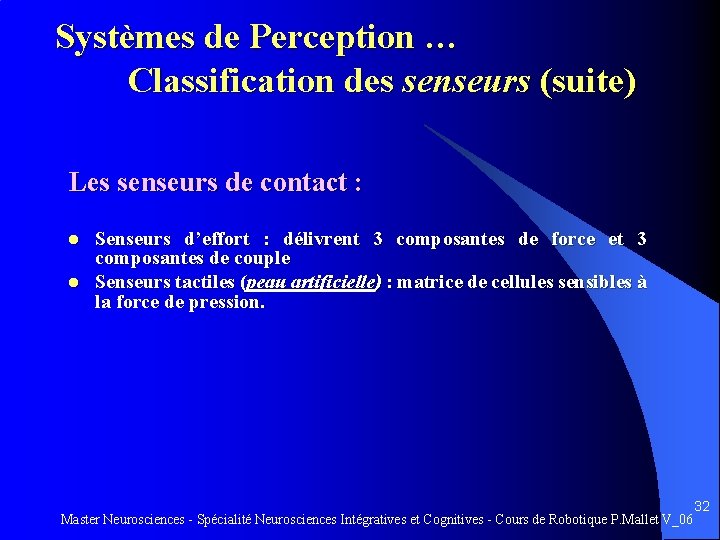 Systèmes de Perception … Classification des senseurs (suite) Les senseurs de contact : l