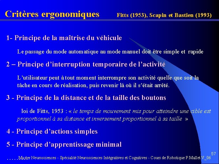 Critères ergonomiques Fitts (1953), Scapin et Bastien (1993) 1 - Principe de la maîtrise