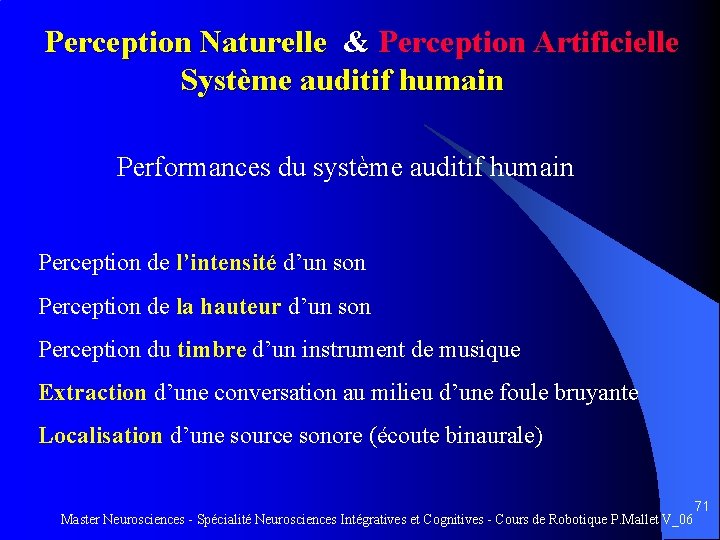 Perception Naturelle & Perception Artificielle Système auditif humain Performances du système auditif humain Perception