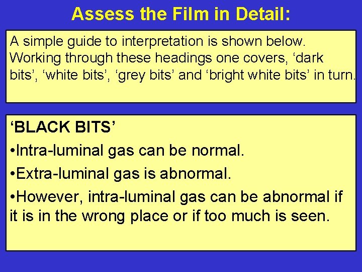 Assess the Film in Detail: A simple guide to interpretation is shown below. Working