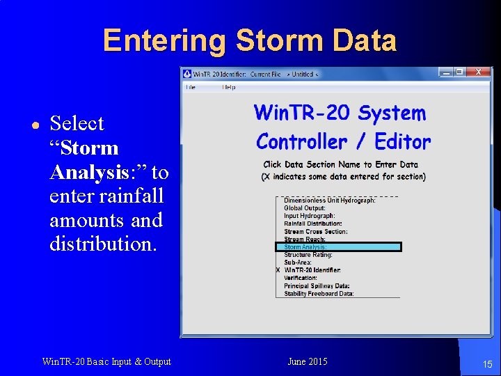 Entering Storm Data ● Select “Storm Analysis: ” to enter rainfall amounts and distribution.