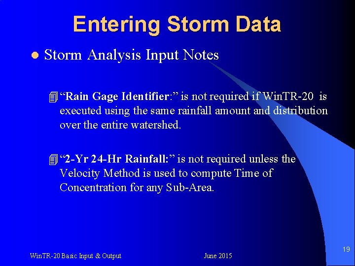 Entering Storm Data l Storm Analysis Input Notes 4“Rain Gage Identifier: ” is not