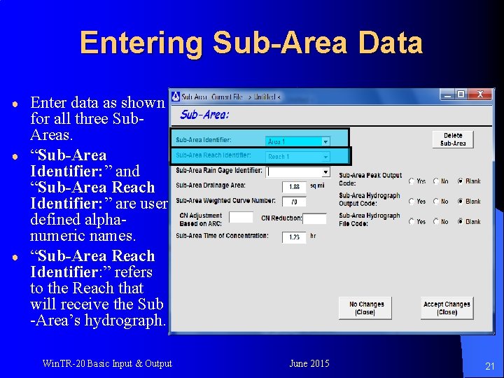 Entering Sub-Area Data ● ● ● Enter data as shown for all three Sub.
