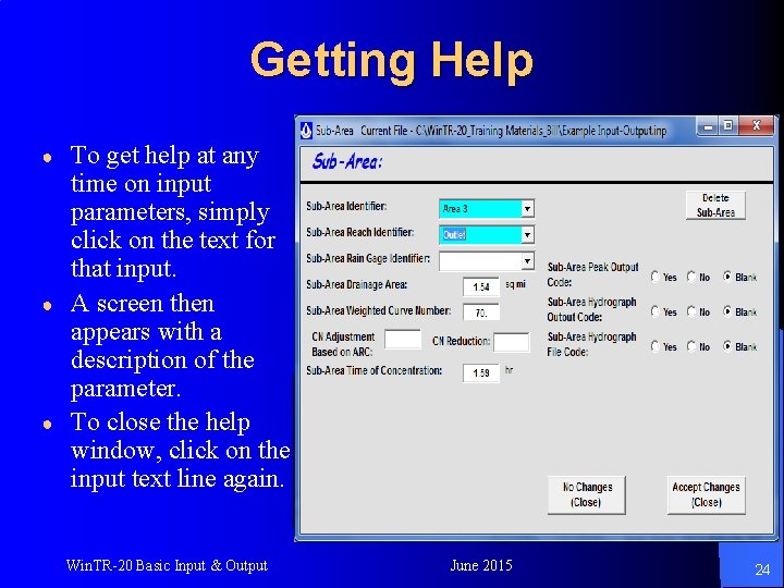Getting Help ● ● ● To get help at any time on input parameters,