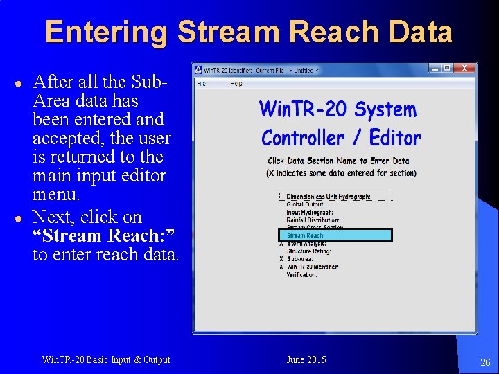 Entering Stream Reach Data ● ● After all the Sub. Area data has been