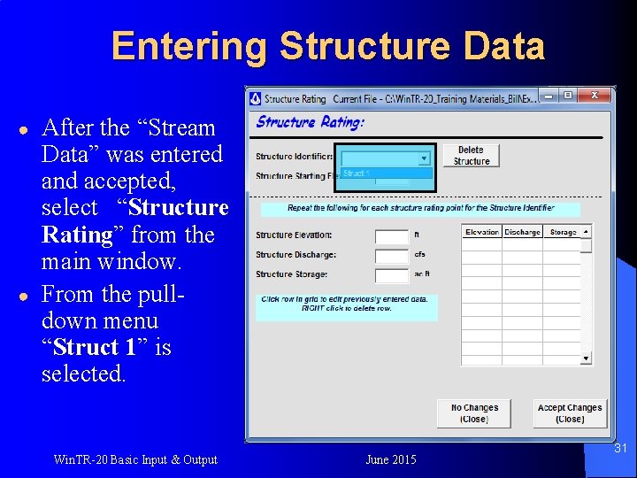 Entering Structure Data ● ● After the “Stream Data” was entered and accepted, select