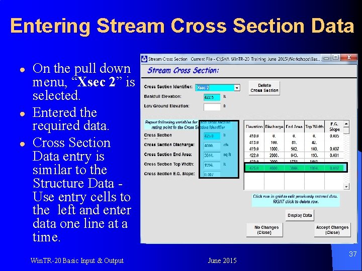 Entering Stream Cross Section Data ● ● ● On the pull down menu, “Xsec