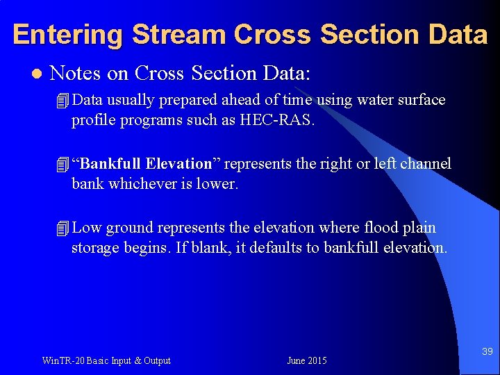 Entering Stream Cross Section Data l Notes on Cross Section Data: 4 Data usually