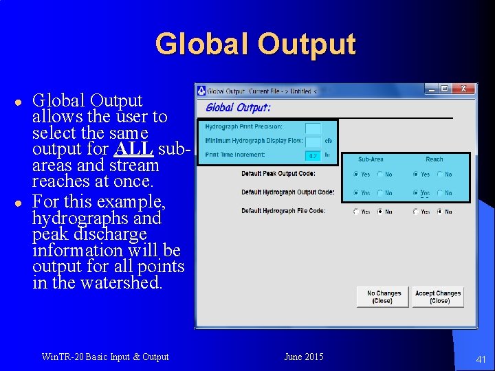 Global Output ● ● Global Output allows the user to select the same output